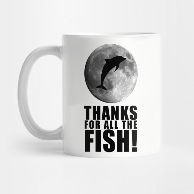 Thanks For All The Fish! by FAR Designs Co.